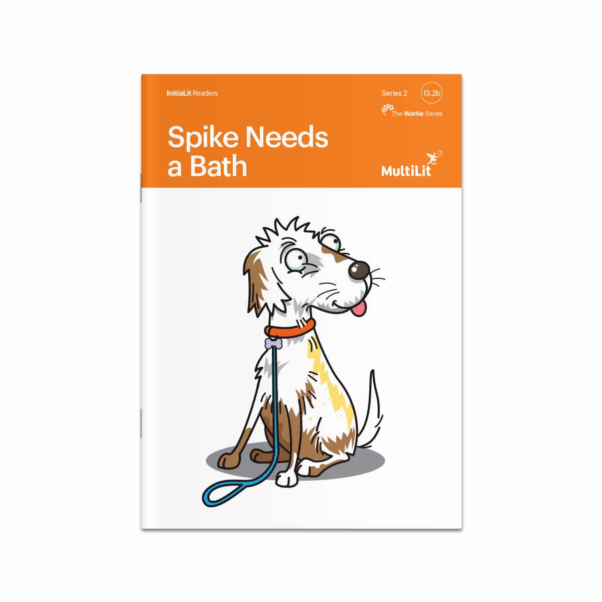 InitiaLit Reader 13.2b Spike Needs a Bath (The Wattle Series)