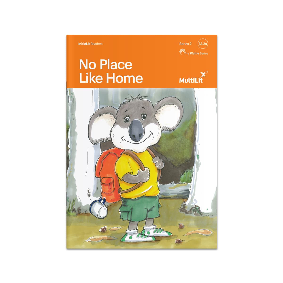 InitiaLit Reader 13.3a No Place Like Home (The Wattle Series)