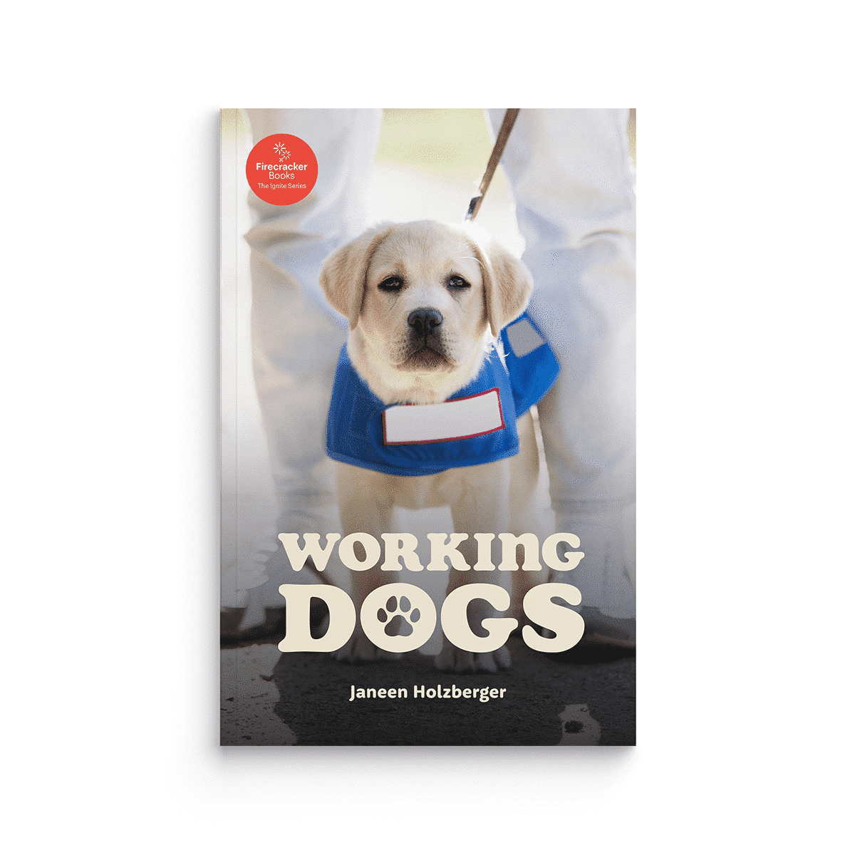 Working Dogs (Firecracker Books, The Ignite Series)
